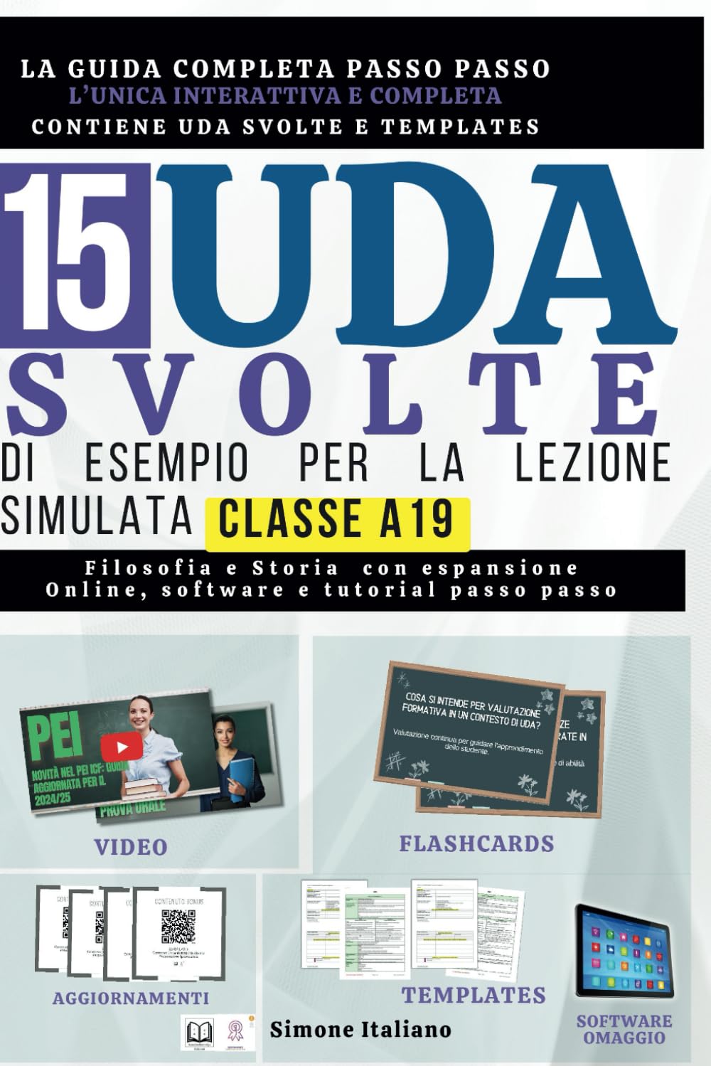 15 UDA Svolte: di Esempio per la Lezione Simulata Classe A19: Filosofia e Storia con espansione Online, software e tutorial passo passo