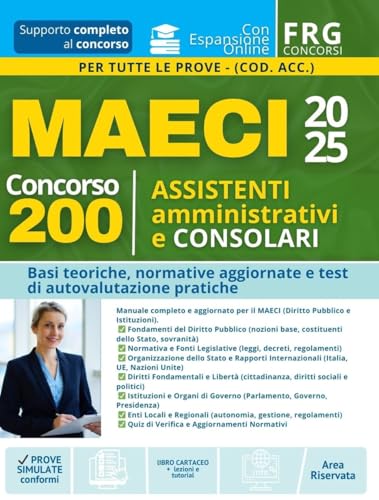 MAECI 2025 - Concorso ASSISTENTI amministrativi e CONSOLARI - Basi teoriche, normative aggiornate e test di autovalutazione pratiche per tutte le prove - Cod. ACC.