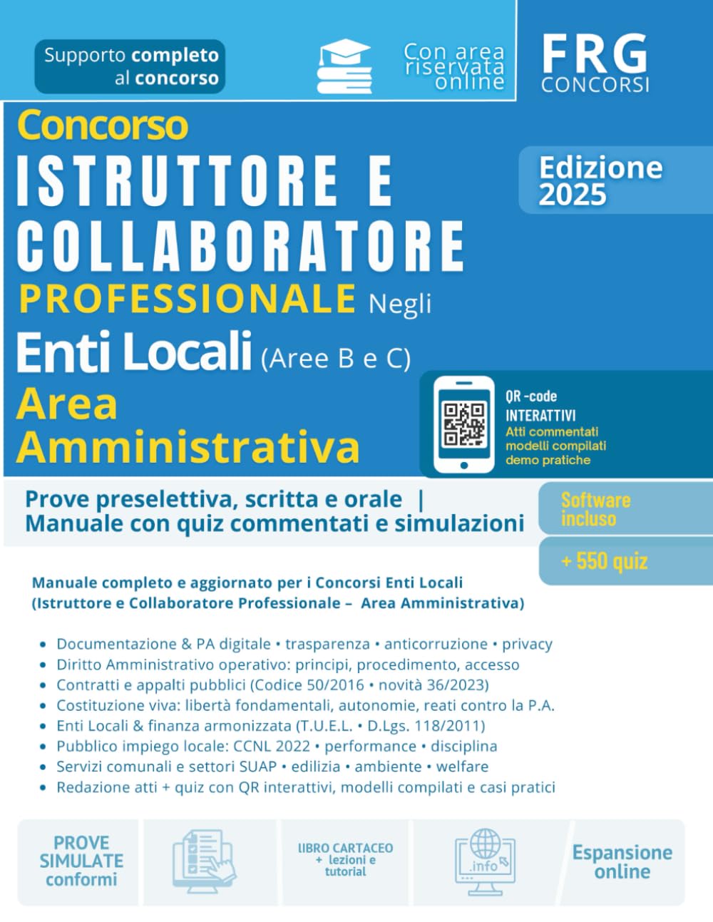 Prove preselettiva, scritta e orale – Concorso Istruttore e Collaboratore Professionale Enti Locali (B-C) – Area amministrativa Istruttori e Operatori – Manuale con quiz commentati e mappe